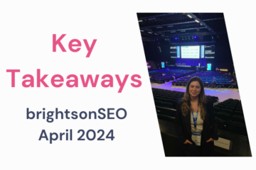 My key Takeaways BrightonSEO 2024