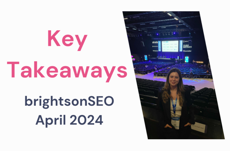 My key Takeaways BrightonSEO 2024