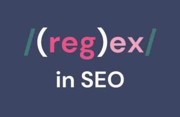 RegEx tips and guides for SEO professionals