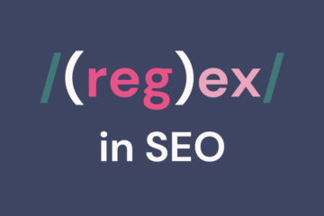 RegEx tips and guides for SEO professionals